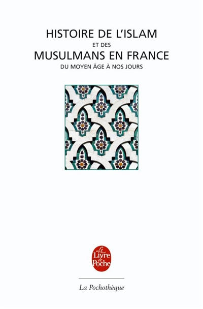 Histoire de l'islam et des musulmans en France du Moyen Age à nos jours