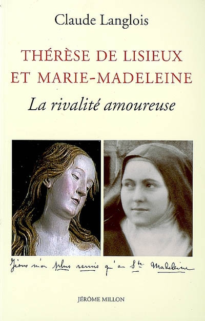 Thérèse de Lisieux et Marie-Madeleine : la rivalité amoureuse