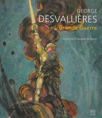 George Desvallières et la Grande Guerre : un artiste chrétien au coeur du combat