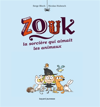 Zouk : La sorcière qui aimait les animaux