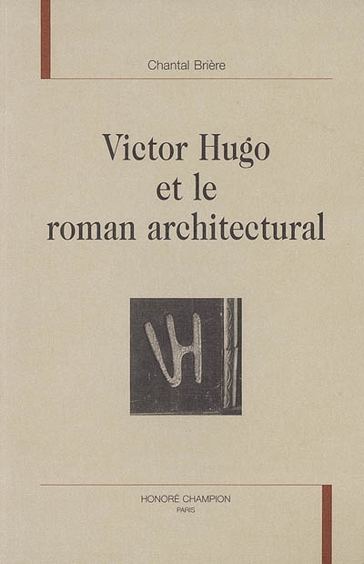 Victor Hugo et le roman architectural