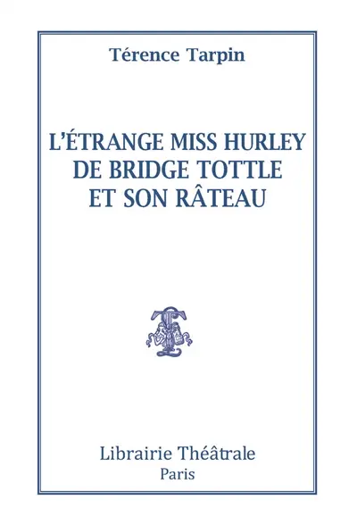 L'étrange Miss Hurley de Bridge Tottle et son râteau