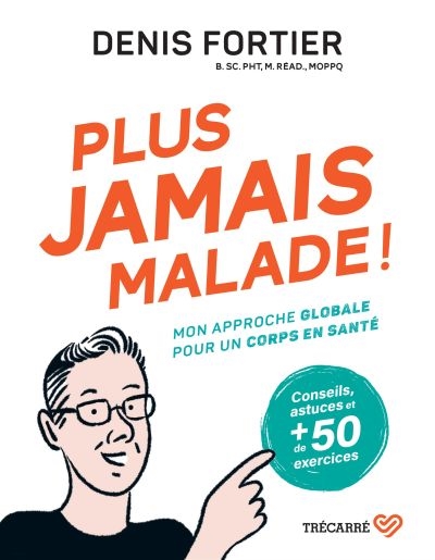 Plus jamais malade ! : Mon...