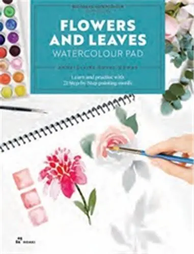 Beginners’ Watercolour Workbooks Flowers ans Leaves