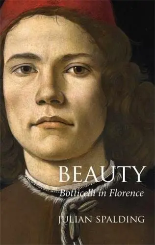 Beauty : Botticelli in Florence Beauty : Botticelli in Florence