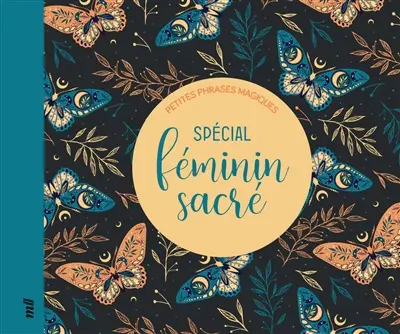 Petites phrases magiques spécial féminin sacré