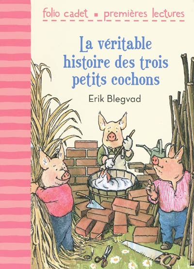 La véritable histoire des trois petits cochons