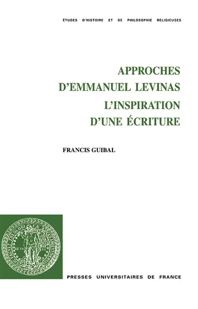 Approches d'Emmanuel Levinas : l'inspiration d'une écriture