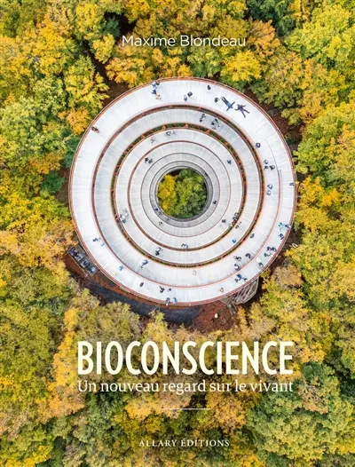 Bioconscience : un nouveau regard sur le vivant