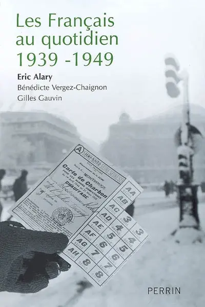 Les Français au quotidien : 1939-1949