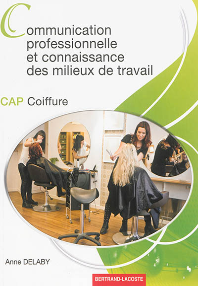 Communication professionnelle et connaissance des milieux de travail : CAP coiffure