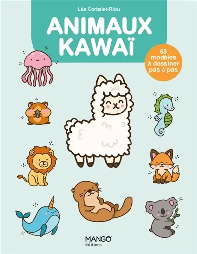 Animaux kawaï : 60 modèles à dessiner pas à pas