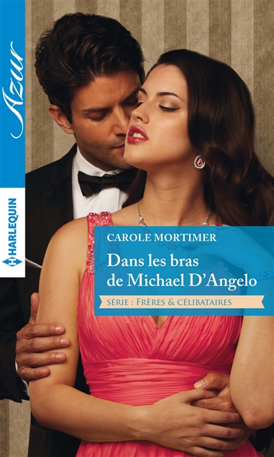 Dans les bras de Michael D'Angelo : frères & célibataires