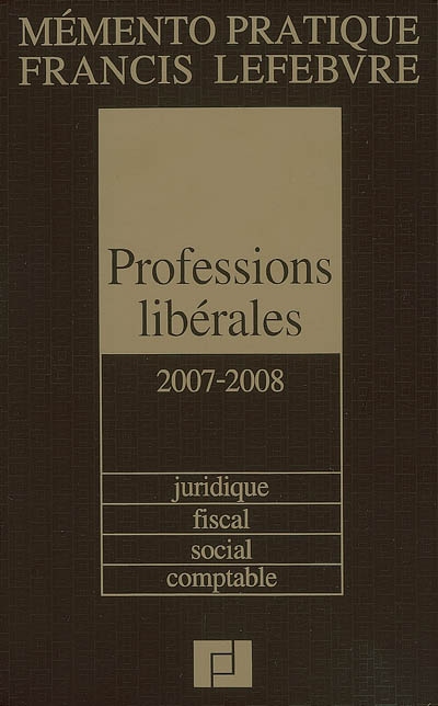Professions libérales 2007-2008 : juridique, fiscal, social, comptable
