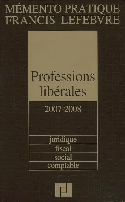 Professions libérales 2007-2008 : juridique, fiscal, social, comptable