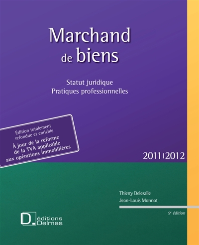 Marchand de biens : statut juridique, pratiques professionnelles : 2011-2012
