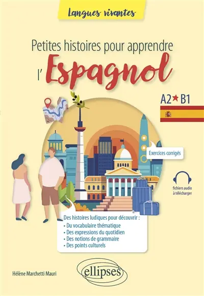 Petites histoires pour apprendre l'espagnol : A2-B1
