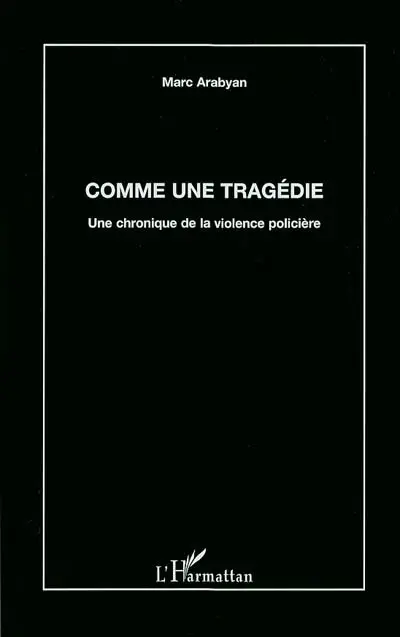 Comme une tragédie : une chronique de la violence policière