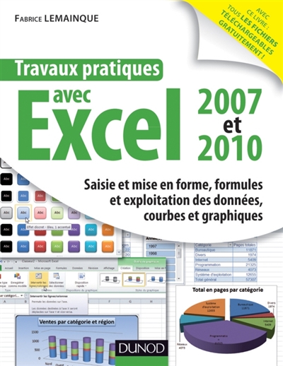 Travaux pratiques avec Excel 2007 et 2010 : saisie et mise en forme, formules et exploitation des données, courbes et graphiques