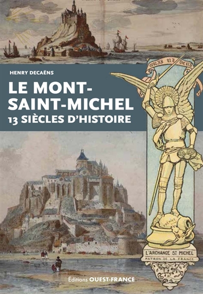 Le Mont-Saint-Michel : 13 siècles d'histoire