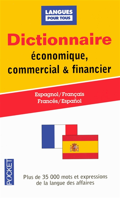 Dictionnaire de l'espagnol économique, commercial et financier : espagnol-français, français-espagnol