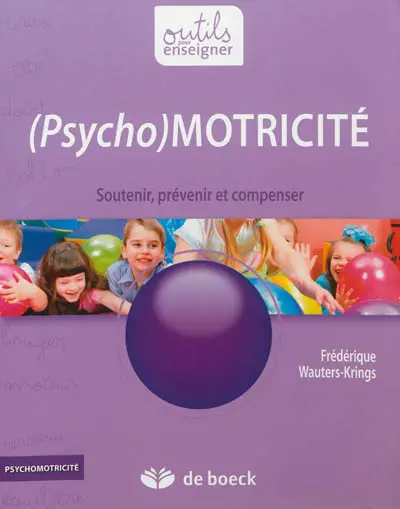 (Psycho)motricité : soutenir, prévenir et compenser