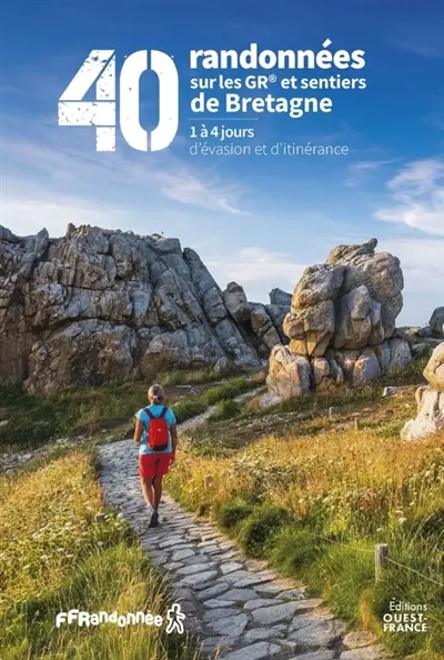 40 randonnées sur les GR et sentiers de Bretagne : 1 à 4 jours d'évasion et d'itinérance