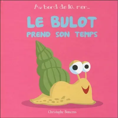 Le bulot prend son temps