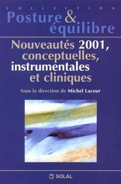Nouveautés 2001, conceptuelles, instrumentales et cliniques