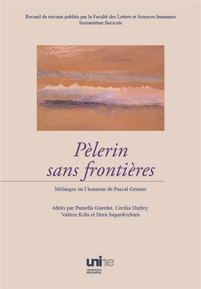 Pèlerin sans frontières : mélanges en l'honneur de Pascal Griener