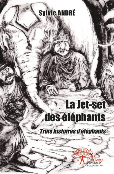 La jet set des éléphants : Trois histoires d’éléphants