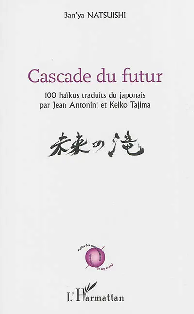 Cascade du futur : 100 haïkus
