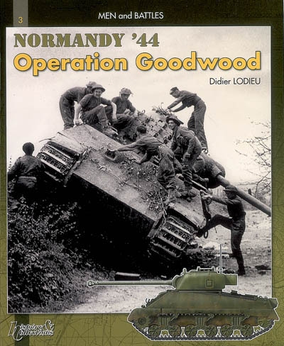 Operation Goodwood : the 11th Armoured Division in action : battle of Normandy