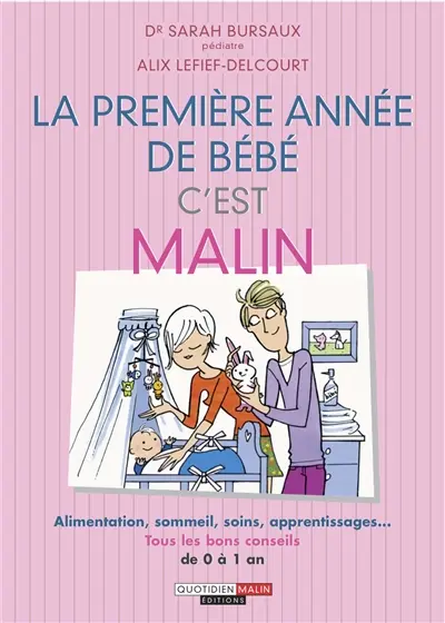 La première année de bébé, c'est malin : bien accompagner son bébé mois après mois