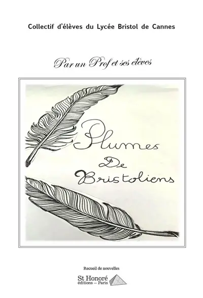 Plumes de Bristoliens : recueil de nouvelles : par un prof et ses élèves