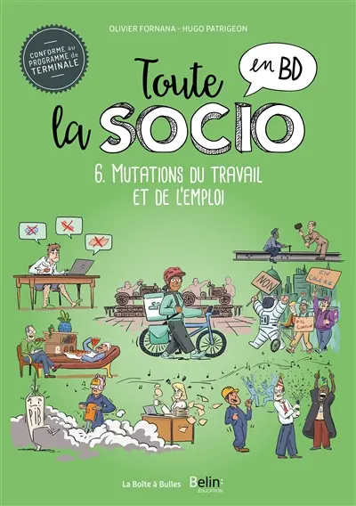 Toute la socio en BD. Vol. 6. Mutation du travail et de l'emploi