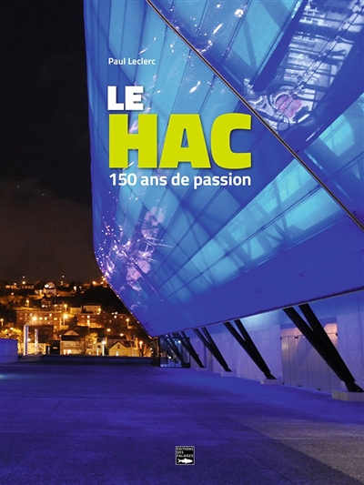 Le HAC : 150 ans de passion
