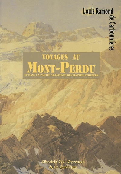 Voyages au Mont-Perdu et dans la partie adjacente des Hautes-Pyrénées