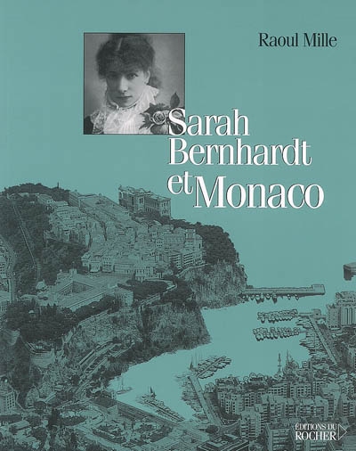 Sarah Bernhardt et Monaco