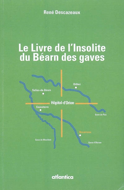 Le livre de l'insolite du Béarn des gaves