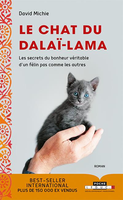 Le chat du dalaï-lama. Les secrets du bonheur véritable d'un félin pas comme les autres
