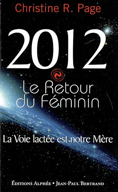 2012, le retour du féminin : la Voie lactée est notre mère