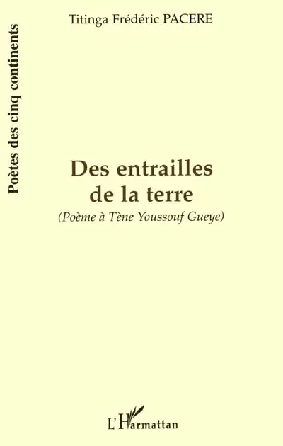 Des entrailles de la terre : poème à Tène Youssouf Gueye