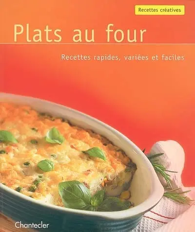Plats au four : recettes rapides, variées et faciles