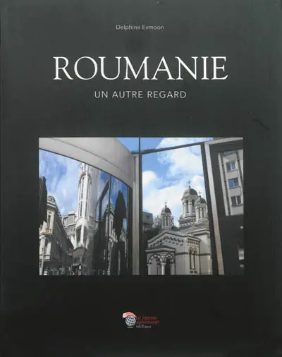 Roumanie : un autre regard