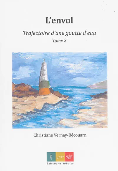 Trajectoire d'une goutte d'eau. Vol. 2. L'envol