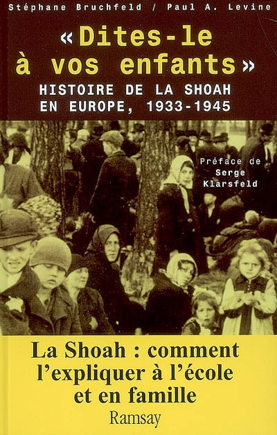 Dites-le à vos enfants : histoire de la Shoah en Europe, 1933-1945