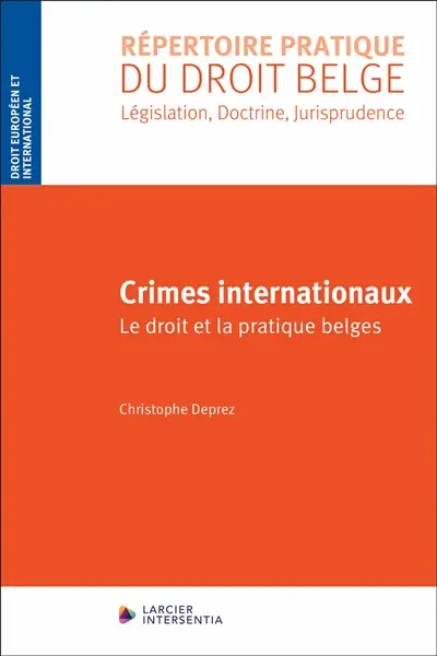Crimes internationaux : le droit et la pratique belges