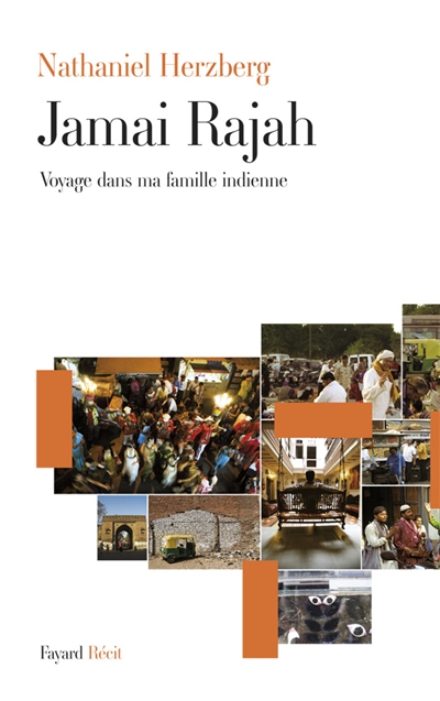 Jamai Rajah : voyage dans ma famille indienne : récit