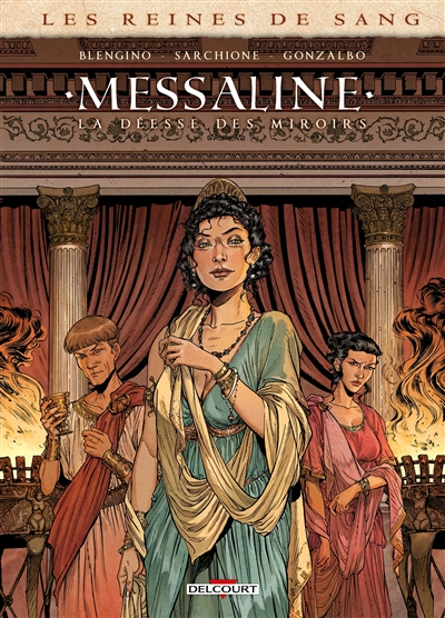 Les reines de sang. Messaline : la déesse des miroirs